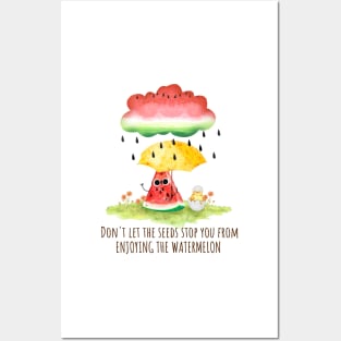 Don'T Let The Seeds Stop You from enjoying the Watermelon - funny watermelon pun Posters and Art